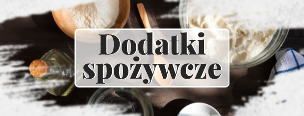 Dodatki spożywcze